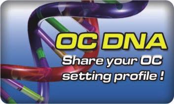 OC DNA 將您的超頻設置保存為設置文件与好友分享 現在就試試 OC DNA 吧!