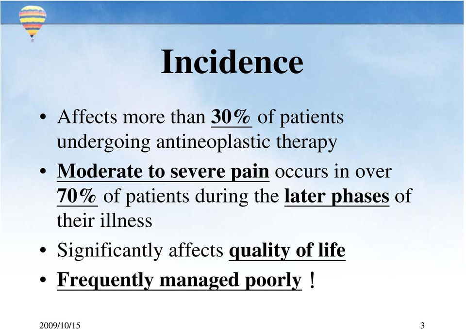 70% of patients during the later phases of their illness