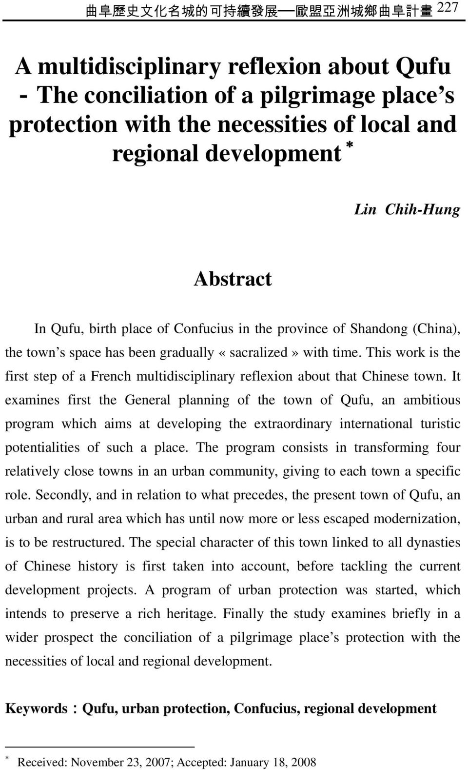 This work is the first step of a French multidisciplinary reflexion about that Chinese town.
