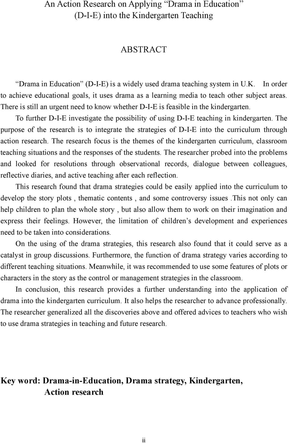 The purpose of the research is to integrate the strategies of D-I-E into the curriculum through action research.