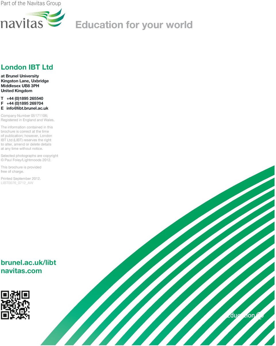 The information contained in this brochure is correct at the time of publication; however, London IBT Ltd (LIBT) reserves the right to alter, amend or delete
