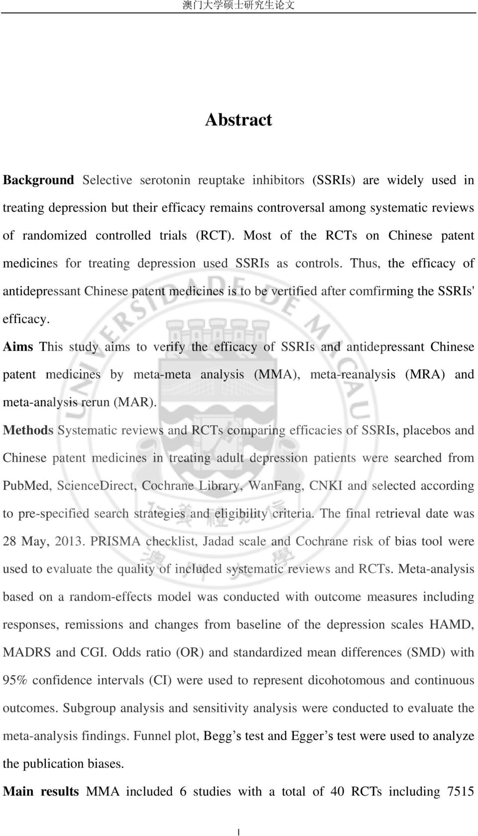 Thus, the efficacy of antidepressant Chinese patent medicines is to be vertified after comfirming the SSRIs' efficacy.