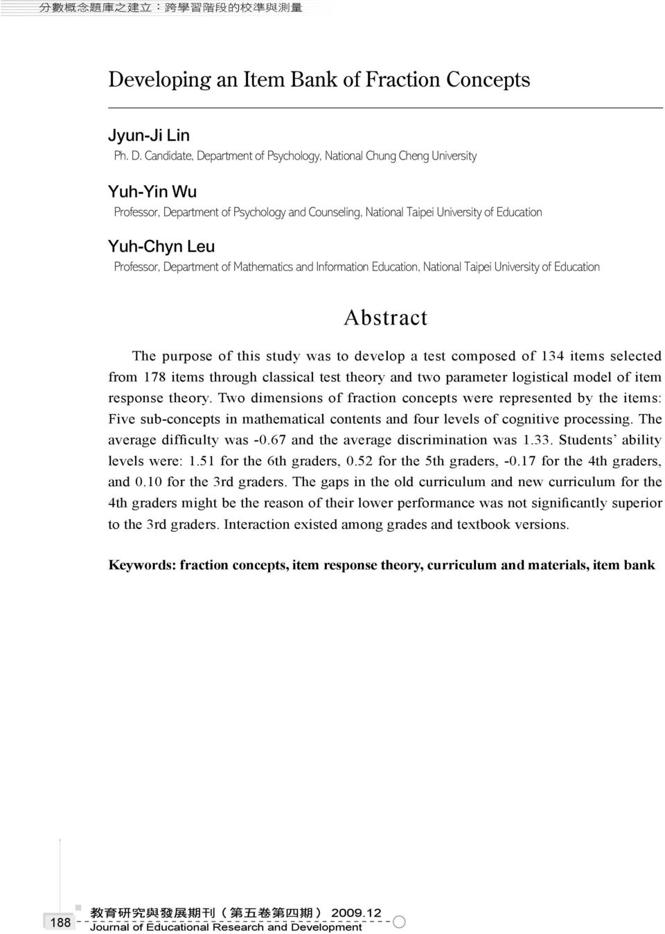 Department of Mathematics and Information Education, National Taipei University of Education Abstract The purpose of this study was to develop a test composed of 134 items selected from 178 items