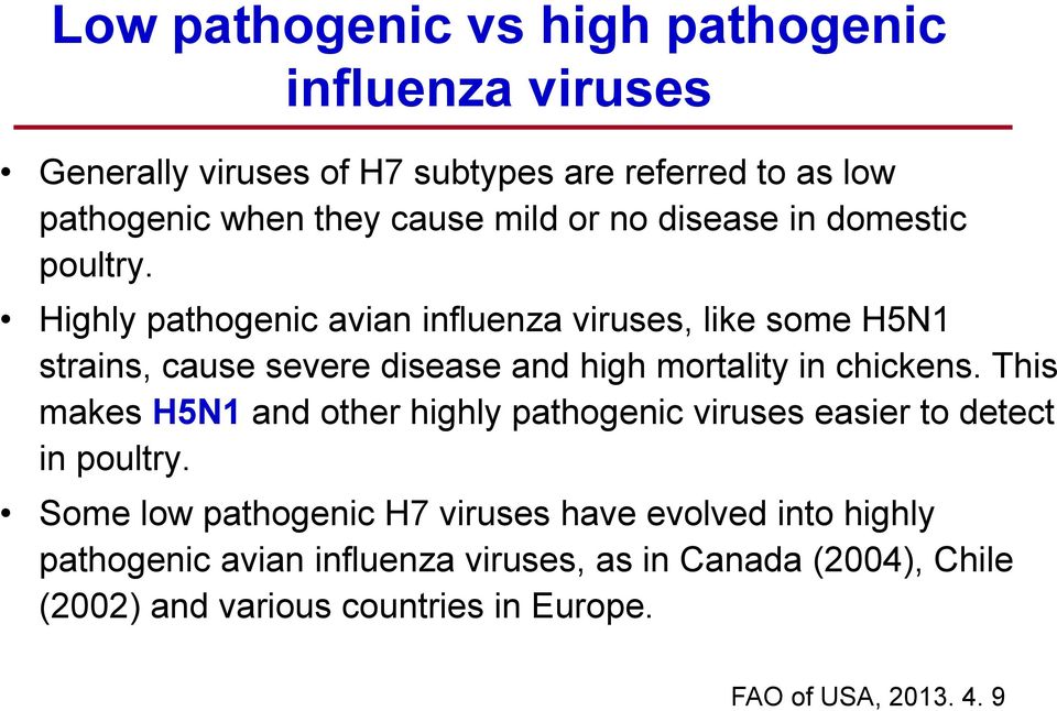 This makes H5N1 and other highly pathogenic viruses easier to detect in poultry.