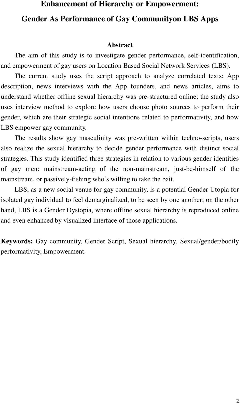The current study uses the script approach to analyze correlated texts: App description, news interviews with the App founders, and news articles, aims to understand whether offline sexual hierarchy