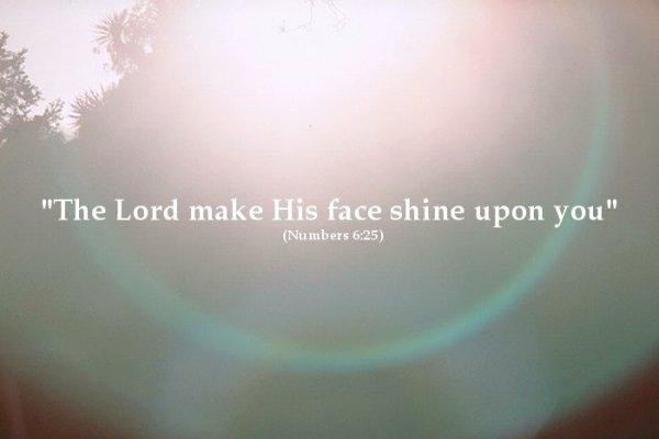 The phrase The Lord make His face shine upon you