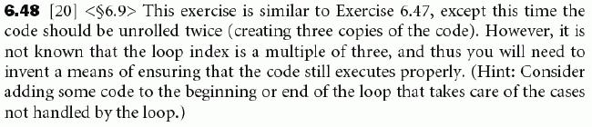 参考答案 : 题目给出的一次循环展开代码中循环体有三条指令 (lw,sub 和 sw), 已知循环次数是 2 的倍数, 将循环体展开三次后, 循环结束条件的判断要作相应的调整, 以保证展开后的代码能得到正确的结果 展开为 3 次后, 操作次数可能的情况为 3 6 9 12 15 18, 故对于 4 6 8 10 12 14 16 18