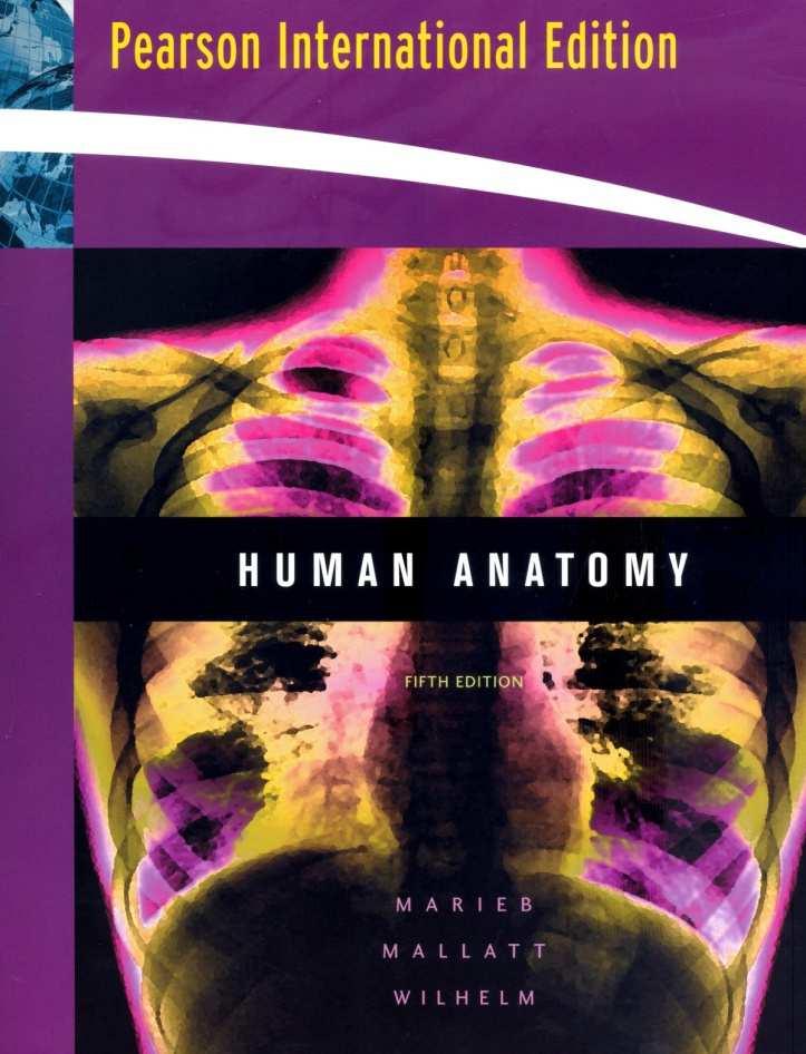 Textbook: (1) Human Anatomy. MARIEB et al.