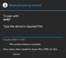 6-4 MC92N0-G 使用者指南 圖 6-1 藍牙配對 輸入 PIN 圖 6-2 藍牙配對 智慧配對 8. 在文字方塊中輸入 PIN, 並觸控 OK ( 確定 ) 在另一個裝置上輸入相同的 PIN 9. 若要進行簡易配對, 請同時觸控兩個裝置上的 Pair ( 配對 ) 10.