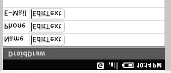 步骤八 双击每一个 TextView 来修改它的属性, 修改显示文本如下图一样 : 步骤九 每一个 TableRow 中拖放一个 EditText, 放在存在的文本右边 步骤十 选中