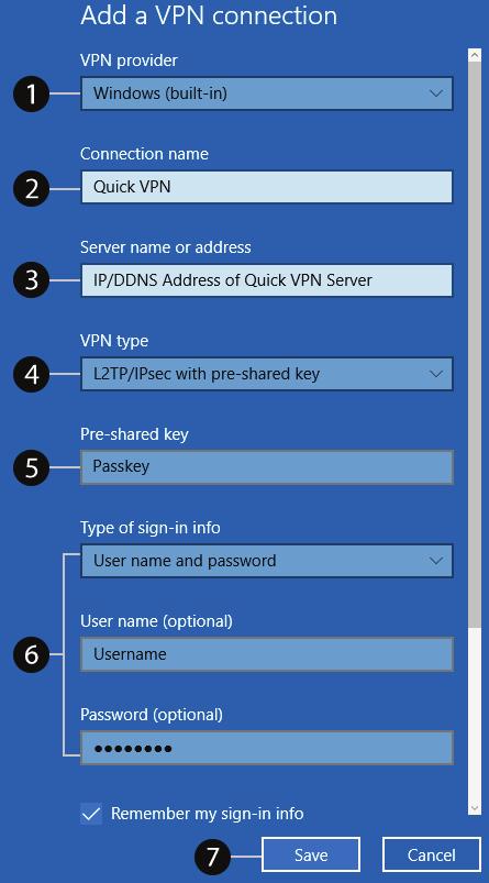 新增 VPN 連線 1 VPN 提供者欄位選擇 Windows (built-in) 2 建立一個 VPN 連線名稱 3 輸入您 server 的 DDNS/IP 位址 4 在 VPN 類型欄位中選擇 L2TP/IPSec with