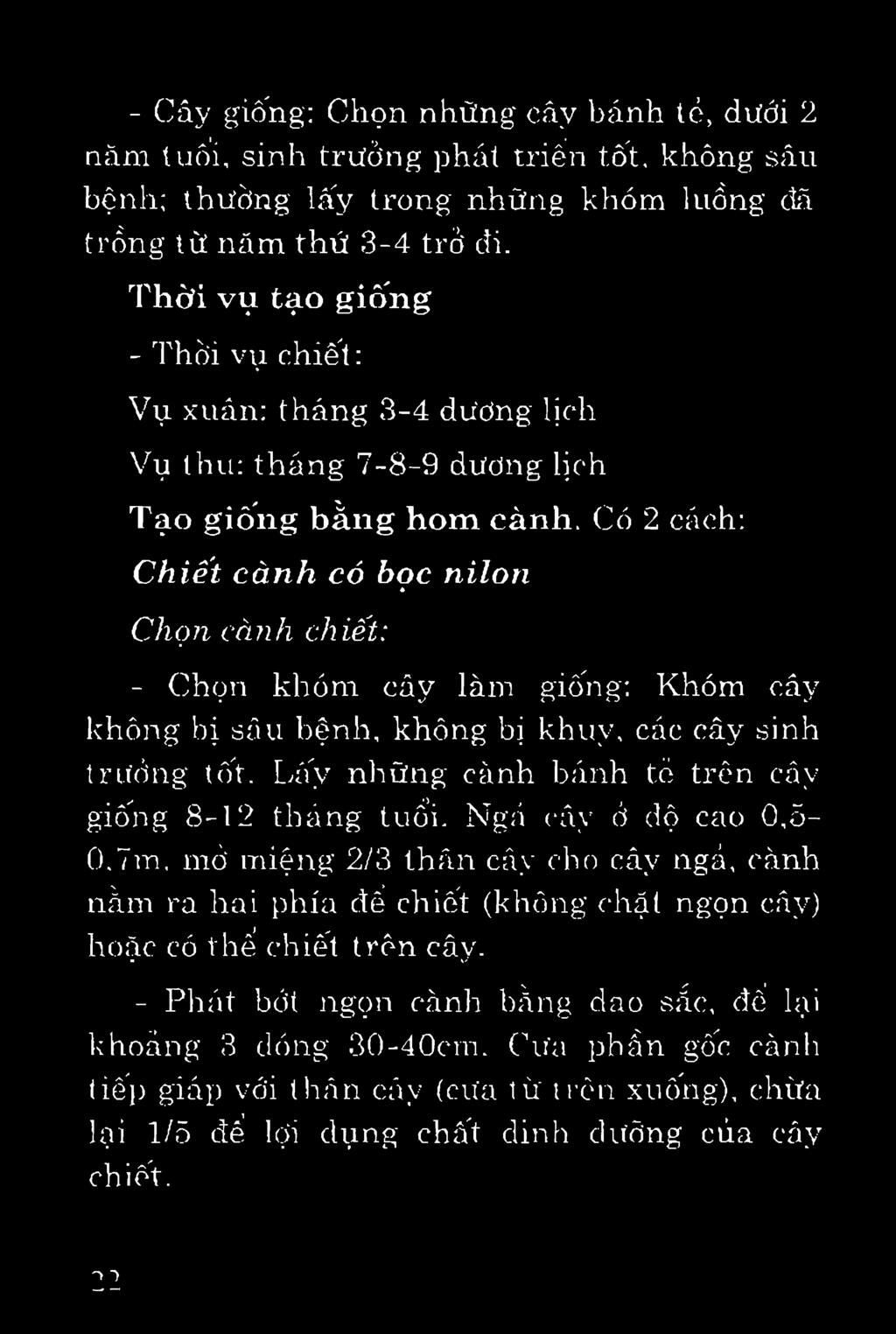 Co 2 each: Chiet canh co boc nilon Chon canh chiet: - Chon khom cay lam giong: Khom cay khong hi sau benh, khong hi khuy, cac cay sinh tracing tot.