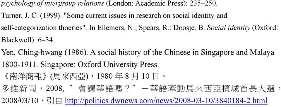 Social identity (Oxford: Blackwell): 6 34. Yen, Ching-hwang (1986). A social history of the Chinese in Singapore and Malaya 1800-1911.