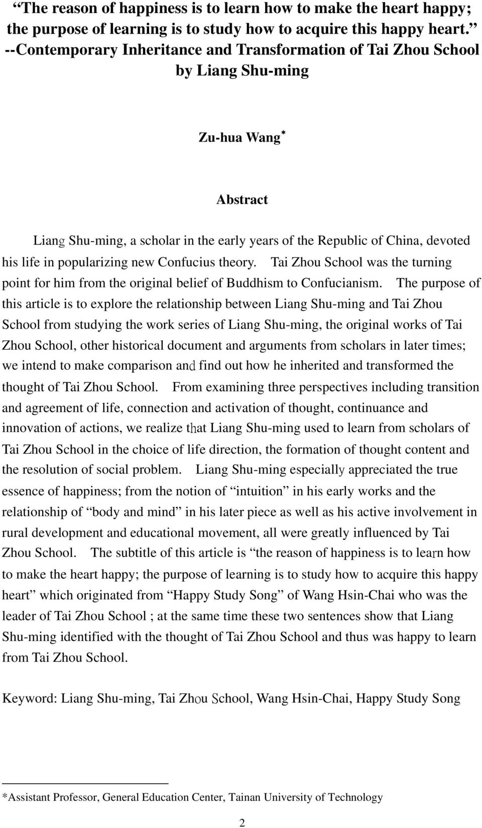 popularizing new Confucius theory. Tai Zhou School was the turning point for him from the original belief of Buddhism to Confucianism.