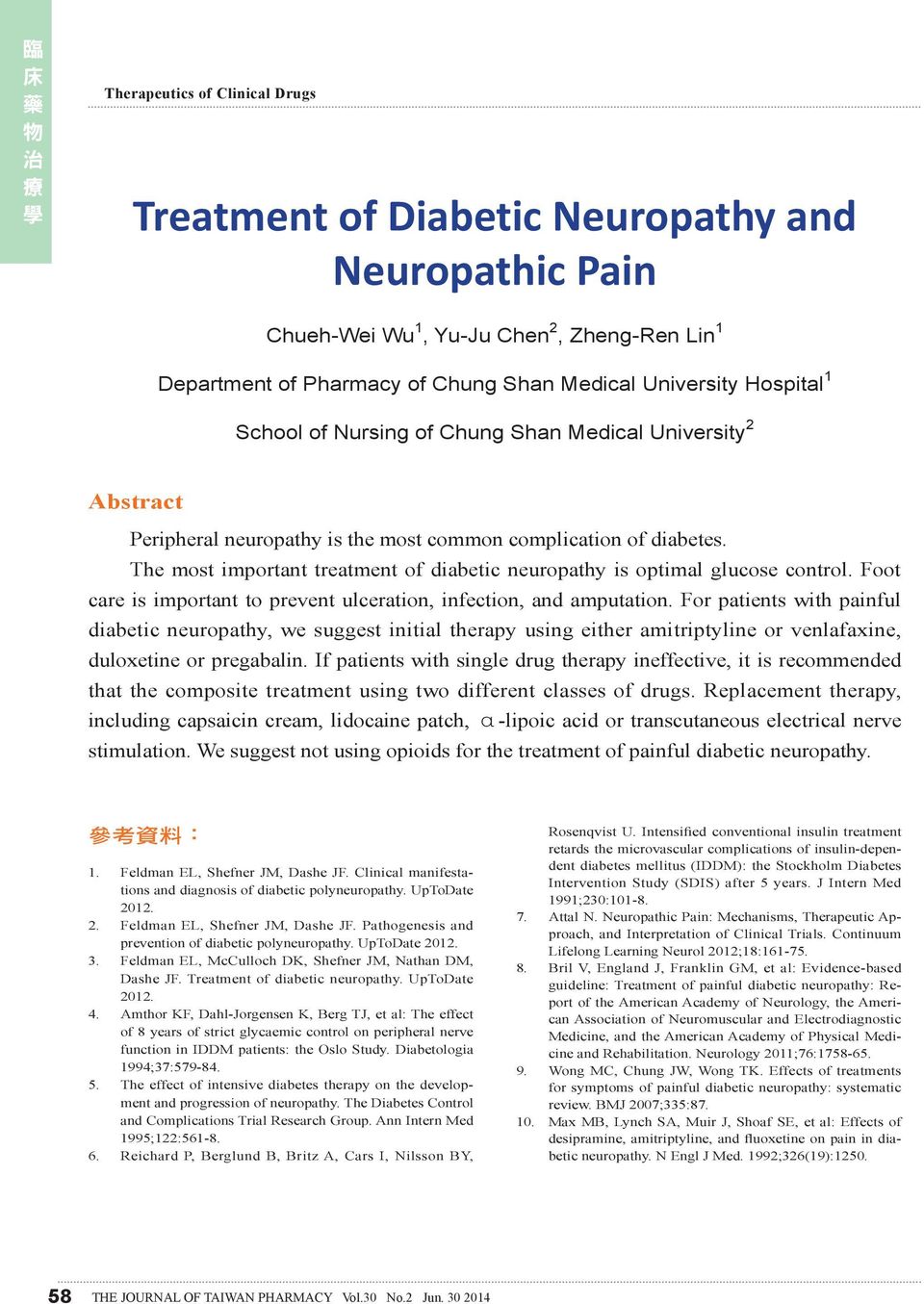 The most important treatment of diabetic neuropathy is optimal glucose control. Foot care is important to prevent ulceration, infection, and amputation.
