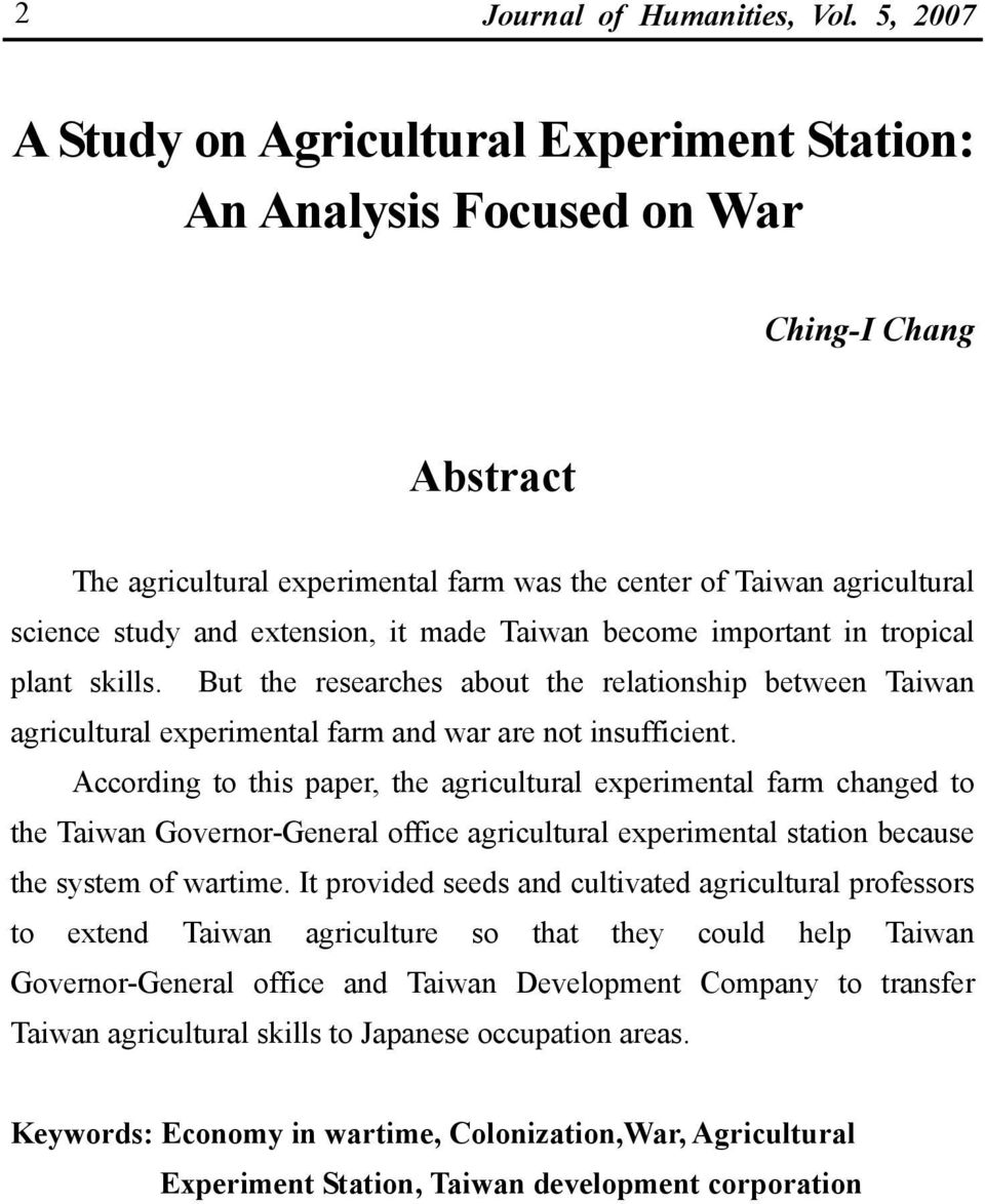 extension, it made Taiwan become important in tropical plant skills. But the researches about the relationship between Taiwan agricultural experimental farm and war are not insufficient.