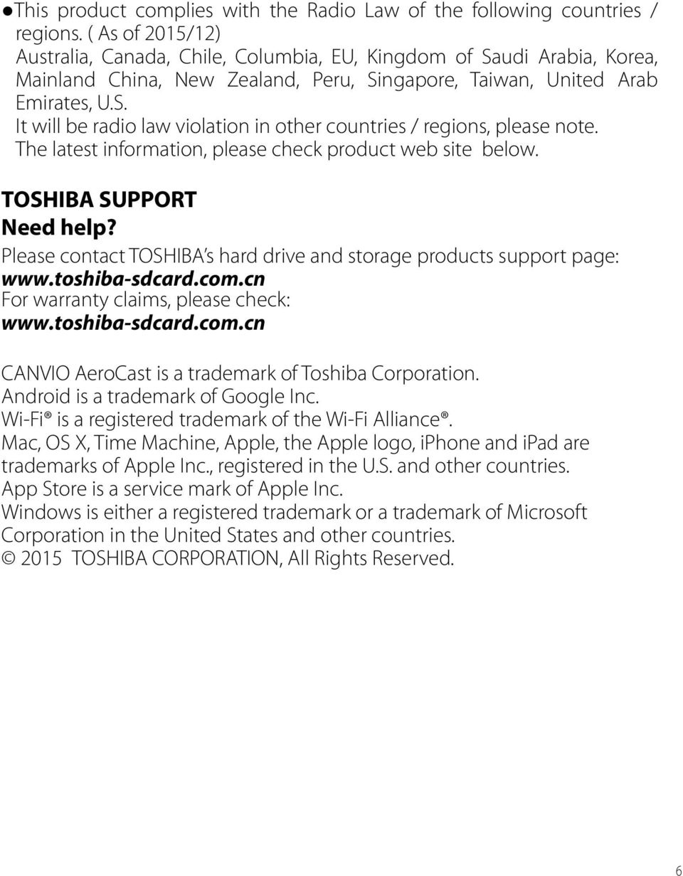 The latest information, please check product web site below. TOSHIBA SUPPORT Need help?