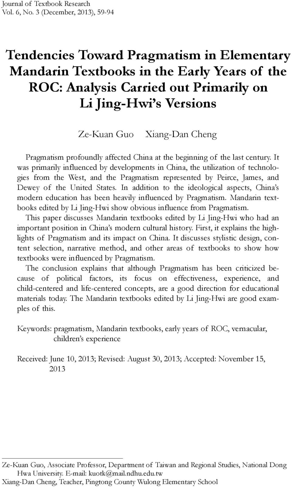 Cheng 4 Pragmatism profoundly affected China at the beginning of the last century.
