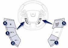 驾驶 巡航功能 定速巡航功能可自动将车速保持在驾驶员设定的数值, 而无需踩油门踏板 手动设定巡航功能 : 定速巡航工作的最低车速为 40 公里 / 小时, 同时 : - 自动变速箱位于 D 档, - 自动变速箱手动模式下, 配置 2.