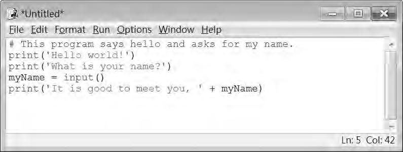 第 2 章編寫程式 File Editor 原始程式碼 source code Python hello.py 1. # This program says hello and asks for my name. 2. print('hello world!') 3. print('what is your name?') 4.