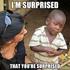 Are You suprised ?
