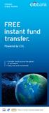 Transfer funds across the globe in an instant Welcome to the world of instant fund transfers. With Global Transfer, you can transfer funds instantly t