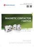 MAGNETIC CONTACTOR / SWITCH Functionalities and characteristics of Magnetic Contactor Configuration Composite magnetic switch (abbreviated as MS) is c