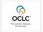 Microsoft PowerPoint OCLC-WorldCat-Training.ppt [兼容模式]
